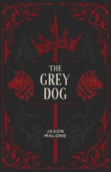 The Grey Dog : Part Two of the Godyear Saga