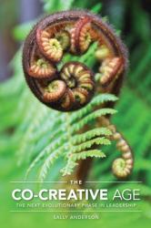 The Co-Creative Age : The Next Evolutionary Phase in Leadership