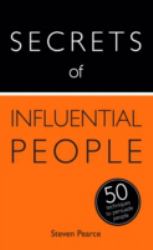 Secrets of Influential People : 50 Techniques to Persuade People: Teach