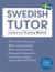 Swedish Tutor: Grammar and Vocabulary Workbook (Learn Swedish with Teach Yourself) : Advanced Beginner to Upper Intermediate Course