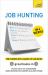 Job Hunting in 4 Weeks the Complete Guide to Success : Teach Yourself