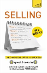Selling in 4 Weeks the Complete Guide to Success : Teach Yourself