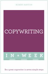 Successful Copywriting in a Week: Teach Yourself