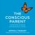 The Conscious Parent AuDD Transforming Ourselves Empowering Our Children