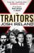 The Traitors : A True Story of Blood, Betrayal and Deceit The Traitors : A True Story of Blood, Betrayal and Deceit