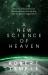 A New Science of Heaven : How the New Science of Plasma Physics Is Shedding Light on Spiritual Experience