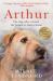 Arthur the King : The Dog Who Crossed the Jungle to Find a Home *NOW a MAJOR MOVIE STARRING MARK WAHLBERG and SIMU LIU**