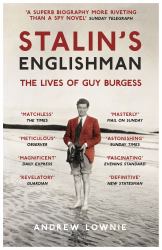 Stalin's Englishman: the Lives of Guy Burgess