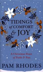 Tidings of Comfort and Joy : A Christmas Feast of Faith and Fun