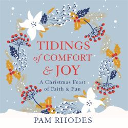 Tidings of Comfort and Joy : A Christmas Collection of Carols, Poems and Readings