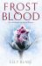 Frostblood the Frostblood Saga Book One Frostblood the Frostblood Saga Book One