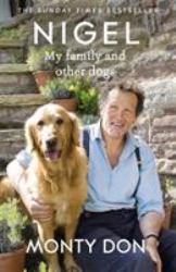 Nigel : My Family and Other Dogs