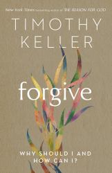 Forgive : Why Should I and How Can I?