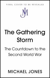 The Gathering Storm the Countdown to the Second World War