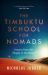 Timbuktu School for Nomads : Lessons from the People of the Desert