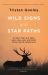 Wild Signs and Star Paths : 52 Keys to Open the World Around You