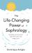 The Life-Changing Power of Sophrology : A Practical Guide to Reducing Stress and Living up to Your Full Potential The Life-Changing Power of Sophrology : A Practical Guide to Reducing Stress and Living up to Your Full Potential