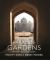 Paradise Gardens : The World's Most Beautiful Islamic Gardens