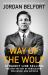 Way of the Wolf : Straight Line Selling: Master the Art of Persuasion, Influence, and Success