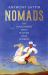Nomads : The Wanderers Who Shaped Our World Nomads : The Wanderers Who Shaped Our World