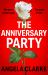 The Anniversary Party : A Completely Gripping Psychological Thriller with a Killer Twist That Will Take Your Breath Away