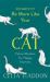 100 Ways to Be More Like Your Cat : Feline Wisdom for Happy Humans