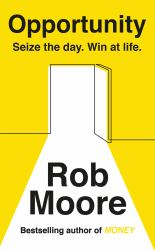 Opportunity : Sieze the Day, Win at Life