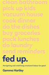 Fed Up : Navigating and Redefining Emotional Labour for Good