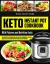 Keto Instant Pot Cookbook : The Complete Ketogenic Diet Instant Pot Cookbook - Healthy, Quick and Easy Keto Instant Pot Recipes for Everyone
