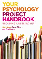 Your Psychology Project Handbook : Becoming a Researcher