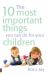 The 10 Most Important Things You Can Do for Your Children