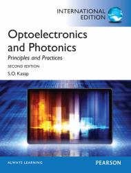 Optoelectronics and Photonics: Principles and Practices : International Edition