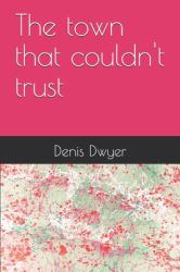 The Town That Couldn't Trust