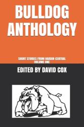 Bulldog Anthology : Short Stories from Hardin-Central, Volume One