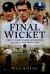 Final Wicket : Test and First Class Cricketers Killed in the Great War