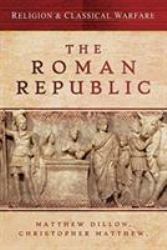 Religion and Classical Warfare : The Roman Republic
