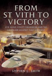 From St Vith to Victory : 218 (Gold Coast) Squadron and the Campaign Against Nazi Germany