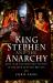 King Stephen and the Anarchy : Civil War and Military Tactics in Twelfth-Century Britain