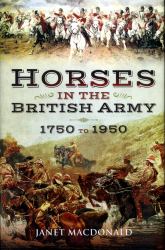Horses in the British Army 1750 To 1950