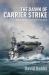 The Dawn of Carrier Strike