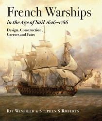 French Warships in the Age of Sail 1626-1786 : Design, Construction, Careers and Fates