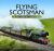 Flying Scotsman : A Pictorial History