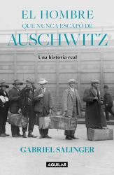 El Hombre Que Nunca Escapó de Auschwitz / the Man Who Never Escaped Auschwitz