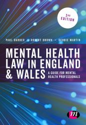 Mental Health Law in England and Wales : A Guide for Mental Health Professionals