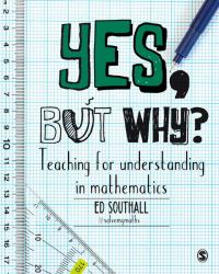 Yes, but Why? Teaching for Understanding in Mathematics
