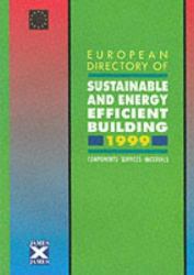 European Directory of Sustainable and Energy Efficient Building 1999 : Components, Services, Materials