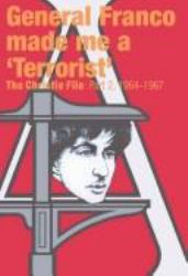 General Franco Made Me a Terrorist : The Interesting Years Abroad of a West of Scotland baby Boomer the Christie File: Part 2, 1964 - 1967