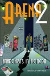 Arena 2 : Anarchists in Fiction