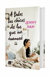 A Todos Los Chicos de Los Que Me Enamoré (Libro 1). Edición Tapa Dura / to All the Boys I've Loved Before (Book 1)