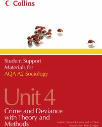 AQA A2 Sociology Unit 4 : Crime and Deviance with Theory and Methods